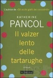 Katherine Pancol-Il valzer lento delle tartarughe