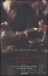 Erica Bauermeister-La casa dei destini intrecciati