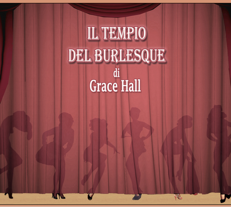 IL TEMPIO DEL BURLESQUE Anno Accademico 2011/2012