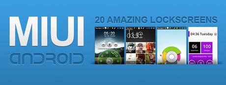 Tantissimi Lockscreen, Themes / Temi, Sfondi animati / Live Wallpapers per Miui Android