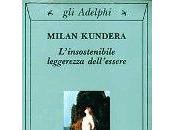 “L’insostenibile leggerezza dell’essere” Milan Kundera