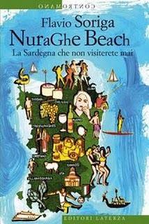 Nuraghe beach. La Sardegna che non visiterete mai  di Flavio Soriga (Laterza). Intervento di Nunzio Festa