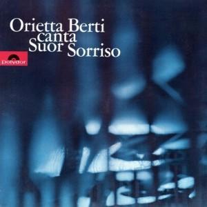 Copertina dell'album Orietta Berti canta Suor Sorriso (Polydor) Il Carneade Musicale: il Triste Caso di Sœur Sourire
