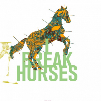 I  Break Horses – Hearts