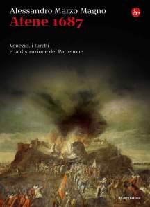 Atene 1687. Venezia, i turchi e la distruzione del Partenone