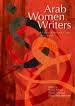 Arab Women Writers. A Critical Reference Guide
