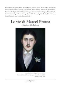 “Le vie di Marcel Proust”, di vari autori, (LaRecherche.it)