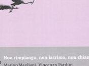 STORIA CONTEMPORANEA n.50: tranquilla serie storie morte. Marino Magliani Vincenzo Pardini, “Non rimpiango, lacrimo, chiamo”