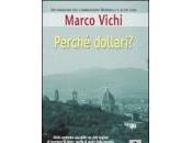 Marco Vichi Perchè dollari?