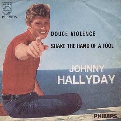 JOHNNY HALLYDAY - DOUCE VIOLENCE/SHAKE THE HAND OF A FOOL (1962)