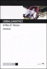 L’imbalsamatrice di Mary B. Tolusso