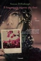 Recensione: IL LINGUAGGIO SEGRETO DEI FIORI di Vanessa Diffenbaugh (Garzanti))