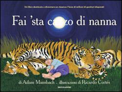 Nanne e dintorni: molti lo pensano, qualcuno l’ha detto: “Fai sta ca**o di nanna”