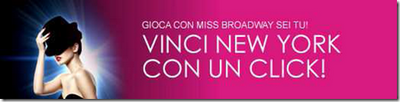 Gioca con Miss Broadway sei tu e vinci New York con un clic!