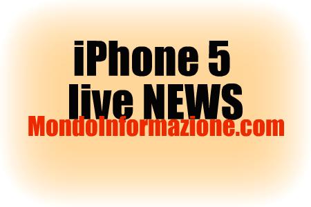 iPhone 5 Live News iPhone 5 Live News, tutte le Informazioni su iPhone 5