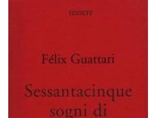 "Sessantacinque sogni Franz Kafka" Félix Guattari