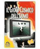 Il gioco cosmico dell'uomo