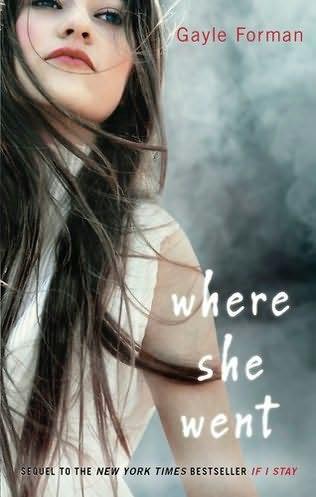 book cover of 

Where She Went 

 (If I Stay, book 2)

by

Gayle Forman