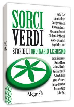 Sorci verdi. Storie di ordinario leghismo