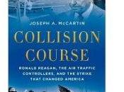 Libro: “Collision Course: Ronald Reagan, Traffic Controllers, Strike that Changed America”, Joseph McCartin