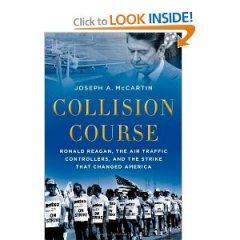Libro: “Collision Course: Ronald Reagan, the Air Traffic Controllers, and the Strike that Changed America”, di Joseph A. McCartin