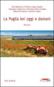 “La Puglia ieri oggi e domani” – A. Bellanova, A.D. Casella, F. Cisternino, F.E. Coviello. M.P. Latorre, L. Loizzo