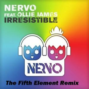 NERVO (FEAT OLLIE JAMES) - IRRESISTIBLE (REMIX)