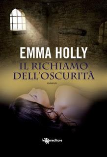 Dal 27 Ottobre in Libreria: IL RICHIAMO DELL'OSCURITà di Emma Holly