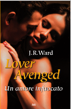 Recensione: LOVER AVANGED- UN AMORE INFUOCATO(7° CPN) di J.R. Ward (Mondolibri)