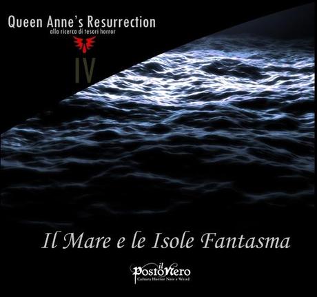 Queen Anne's Resurrection - Viaggio IV Il Mare e le Isole Fantasma - 1° parte