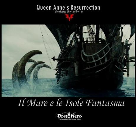 Queen Anne's Resurrection - Viaggio IV Il Mare e le Isole Fantasma - 1° parte