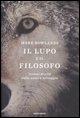 Il lupo e il filosofo - Mark Rowlands