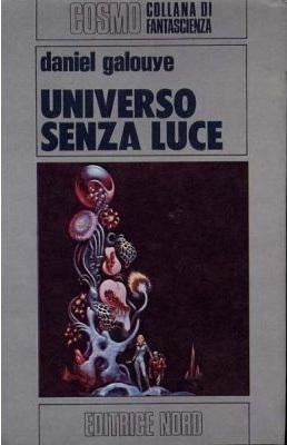 Daniel F. Galouye - Universo senza luce