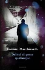 DELITTI DI GENTE QUALUNQUE - di Loriano Macchiavelli