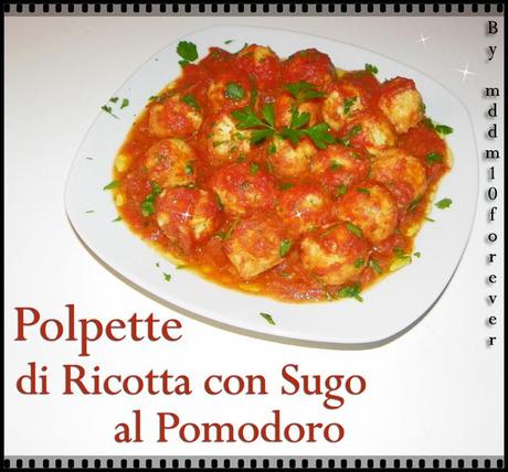 POLPETTE DI RICOTTA CON SUGO AL POMODORO