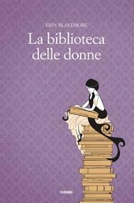 La biblioteca delle donne (Erin Blakemore)