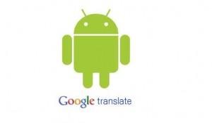 Android e Google Traduttore: aggiornamento per gli italiani