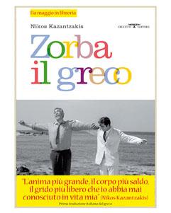 Zorba il greco di Nikos Kazantzakis. In libreria finalmente uno dei massimi capolavori della Letteratura mondiale – Crocetti editore