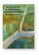 Contributi a una cultura dell’Ascolto CAMMINARSI DENTRO (224): Leggere WILLIAM MILLER e STEPHEN ROLLNICK, Il colloquio motivazionale