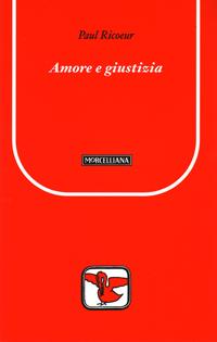 Contributi a una cultura dell’Ascolto CAMMINARSI DENTRO (223): Leggere PAUL RICOEUR, Amore e giustizia