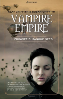 Novità: Vampire Empire. Il principe di sangue nero di Clay e Susan Griffith