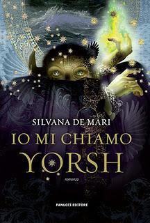 Dal 3 Novembre in Libreria: IO MI CHIAMO YORSH di Silvana de Mari