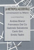 “La metropoli accidentale. Conversazioni su Milano” a cura di Patrizia Ranzo