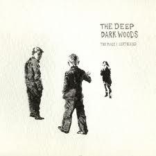 The Deep Dark Woods -  West Side Street