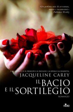 Il Bacio e il Sortilegio (Kushiel’s Mercy) di Jacqueline Carey