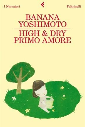 HIGH & DRY PRIMO AMORE - di Banana Yoshimoto