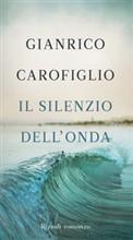 Recensione Il silenzio dell’onda, ultimo romanzo di Gianrico Carofiglio