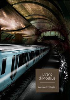 Il treno di Moebius (di Alessandro Girola - ebook gratuito)