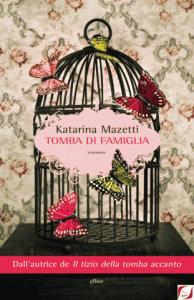 Nuova Uscita: TOMBA DI FAMIGLIA di Katarina Mazetti