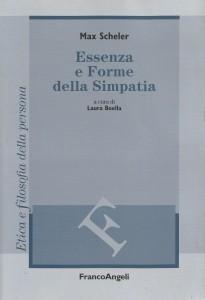 Contributi a una cultura dell’Ascolto CAMMINARSI DENTRO (298): MAX SCHELER, Essenza e forme della simpatia, FRANCO ANGELI 2010